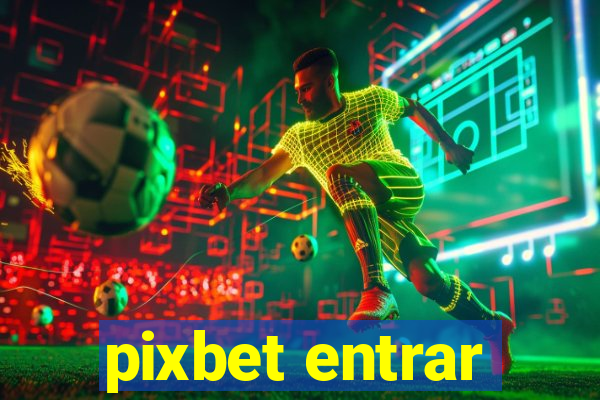 pixbet entrar